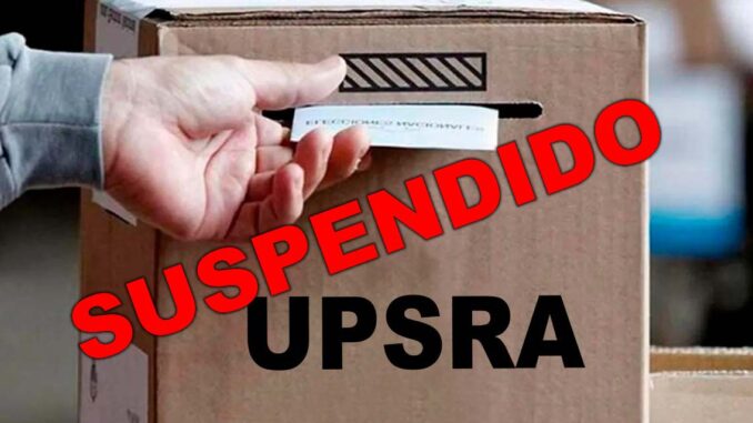 elecciones de upsra 2024 suspendidas